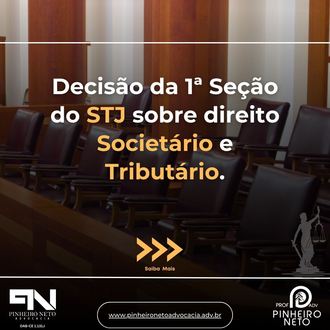 Decisão da 1ª Seção do STJ sobre direito societário e tributário.